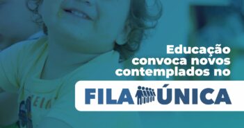 Educação divulga um novo edital de contemplados do Fila Única